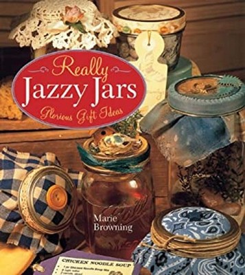 Really Jazzy Jars : Glorious Gift Ideas Paperback Marie Browning