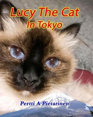Lucy The Cat In Tokyo by Pertti A. Pietarinen (English) Paperback Book