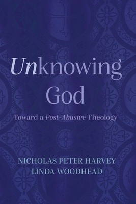 Nicholas Peter Harvey Linda Woodhead Unknowing God (Taschenbuch)