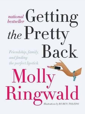 Getting the Pretty Back: Friendship..., Ringwald, Molly