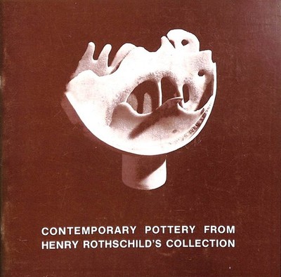 Contemporary Pottery From Henry Rothschild's Collection. by Unknown