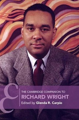The Cambridge Companion to Richard Wright by Glenda R. Carpio (English) Hardcove