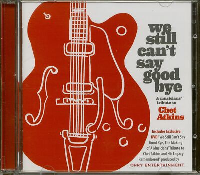 Various - We Still Can't Say Good Bye - A Musicians' Tribute To Chet Atkins (...