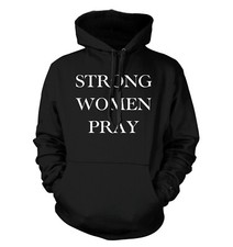 Strong Women Pray - Prayer Faith Strength Devout Unisex Hoodie
