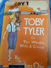 1930 Toby Tyler or Ten Weeks with the Circus by James Otis, Illus Richard Rogers