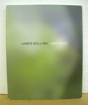 James Welling Abstract essay by Rosalyn Deutsche 2002 First Edition Illustrated