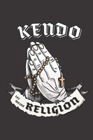 Notizbuch A5 120 Seiten Kendo Ist Meine Religion, Schreibheft, Tagebuch