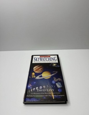 Skywatching The Ultimate Guide To The Universe David Levy Hardcover 1995