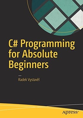 C# Programming for Absolute Beginners,Radek Vystavěl