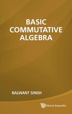 BASIC COMMUTATIVE ALGEBRA | Singh Balwant | Buch | Gebunden | Englisch | 2011