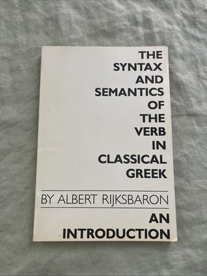 The Syntax and Semantics of the Verb in Classical Greek an Introduction