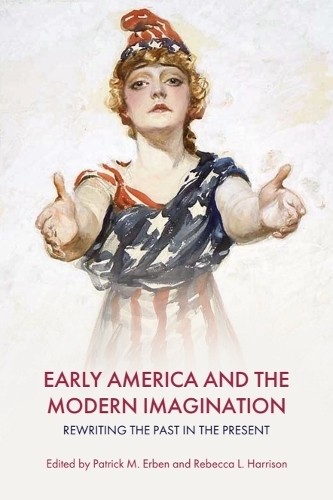 Patrick M. Erben Early America and the Modern Imagination (Copertina rigida)