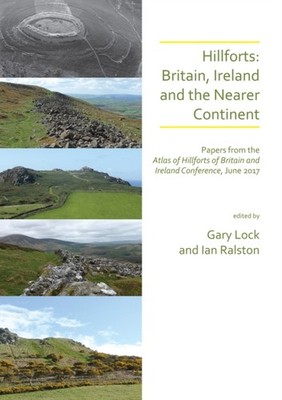 Hillforts: Britain, Ireland and the Nearer Continent:  by Gary Lock PAPERBACK