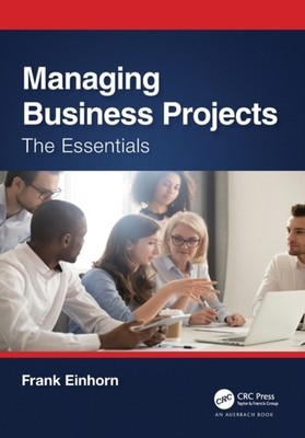 Managing Business Projects The Essentials by Frank Einhorn (Paperback Book)