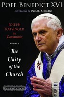 Joseph Ratzinger in Communio Vol. 1, The Unity Of The Church Pope Benedict Xvi