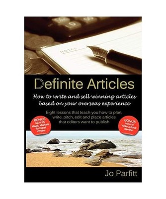 Definite Articles - How to Write and Sell Winning Articles Based on Your Oversea