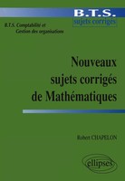 Robert Chapelon | Nouveaux Sujets CorrigéS De MathéMatiques - Bts De...