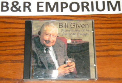 Bill Given Plays a Few of His Favorite Things - (2004 No Label) - Used CD