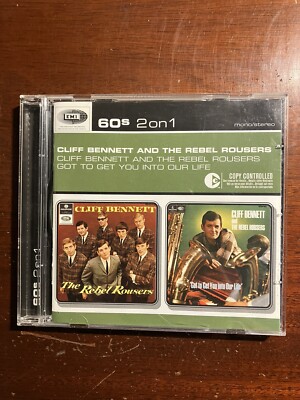Cliff Bennett and The Rebel Rousers Got To Get You Into Our Life 60s 2 on 1  CD