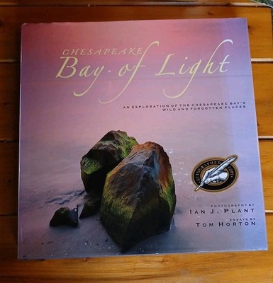 Chesapeake: Bay of Light  Signed Exploration of  Chesapeake Bays Wild  Forgotton