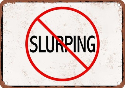 Metal Sign - NO SLURPING - Vintage Rusty Look