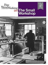 "Fine Woodworking" on the Small Workshop Paperback Book The Cheap Fast Free Post
