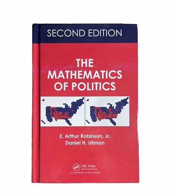 The Mathematics of Politics by Daniel H. Ullman and E. Arthur Robinson