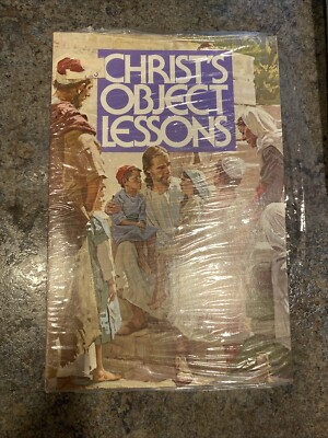 NEW in Wrap - Christ’s Object Lessons by Ellen G White Paperback | eBay