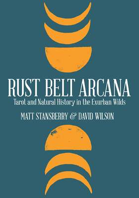 NEW Belt Publishing Rust Belt Arcana,  9781948742122  Trade Paperback
