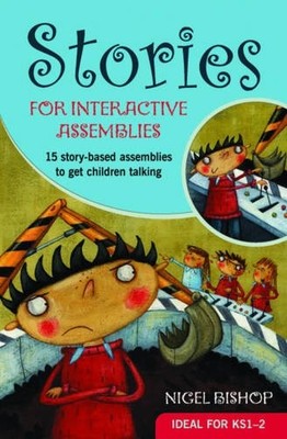 Stories for Interactive Assemblies: 15 Story-Based Assemblies  ,