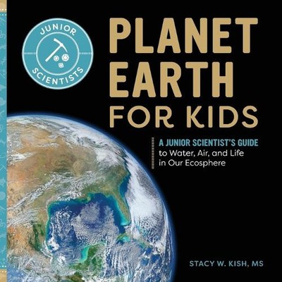Stacy W Kish Planet Earth for Kids (Paperback) Junior Scientists