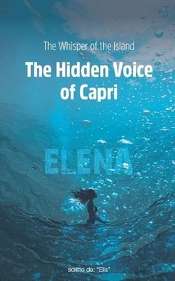 The Whisper of the Island: The Hidden Voice of Capri: An Unusual Friendship by V