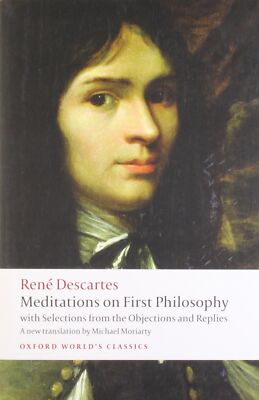Meditations on First Philosophy: with Selections from the Objections and Rep...