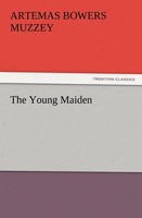 The Young Maiden A. B. (Artemas Bowers) Muzzey