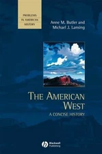 The American West: A Concise History by Butler, Anne M.