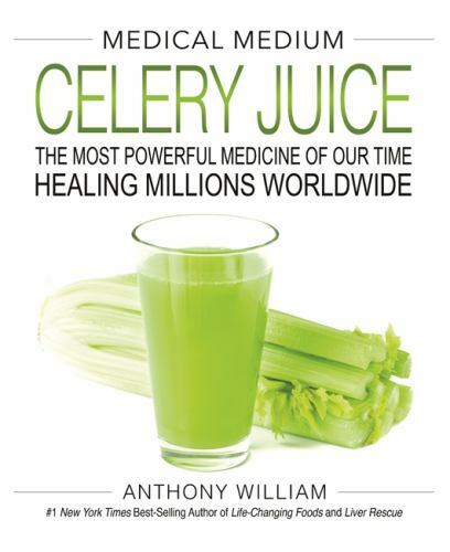 Medical Medium Celery Juice: The Most Powerful M- 140195765X