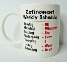 Retirement Weekly Schedule Coffee Mug - Funny Gift For Retired Coworkers 11 oz.