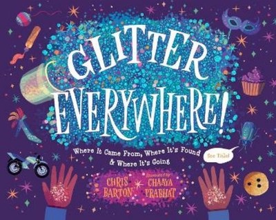 Chris Barton Chaaya Prabhat Glitter Everywhere! (Gebundene Ausgabe)