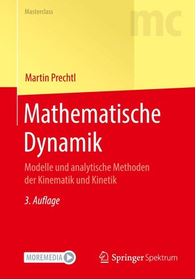 Mathematische Dynamik Modelle und analytische Methoden der Kinematik und Kinetik
