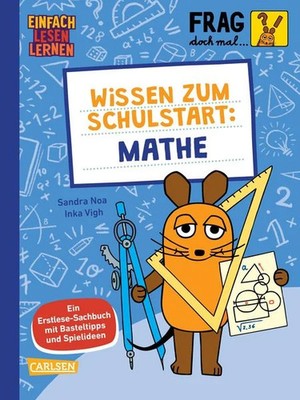 Frag doch mal ... die Maus: Wissen zum Schulstart: Mathe Einfach Lesen Lernen