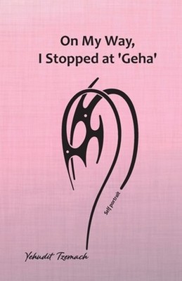 On My Way, I Stopped at 'Geha' by Yehudit Tzemach Paperback Book