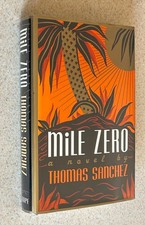 Thomas SANCHEZ -- Mile Zero -- 1989 SIGNED 1st Edition Hardcover