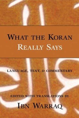 What the Koran Really Says - Hardcover By Warraq, Ibn - GOOD