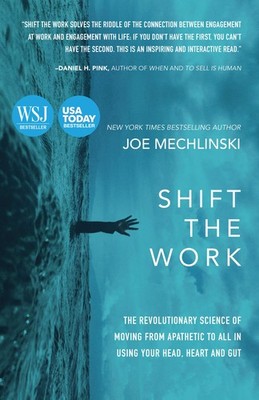 Shift the Work: The Revolutionary Science of Moving From Apathetic to All in...