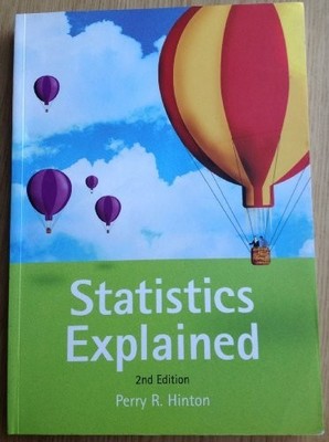 Statistics Explained, 2nd Edition: A Guide for So by Hinton, Perry R. 0415332850