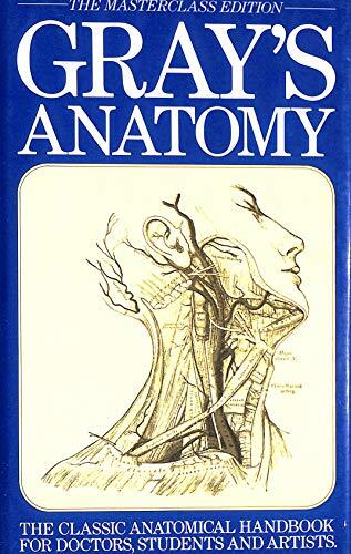 Gray's Anatomy: The Classic Anatomical Handbook for Doctors, Students and Artis