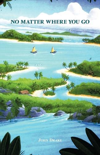 Thumbnail - John Drake Nomatter Where You Go, There You Are. (taschenbuch)
