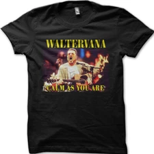 The Big Lebowski Dude Walter Sobchak Waltervana Calm As You Are t-shirt 8936