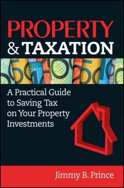 Property & Taxation : A Practical Guide to Saving Tax on Your Property Invest...