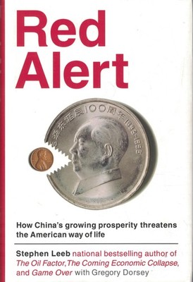 Red Alert: How China's Growing Prosperity Threatens the American Way of Life...